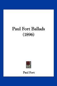 Paul Fort Ballads (1896)
