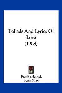 Ballads And Lyrics Of Love (1908)