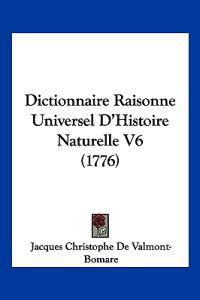 Dictionnaire Raisonne Universel D'Histoire Naturelle V6 (1776)