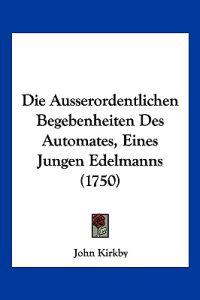 Kirkby, J: Ausserordentlichen Begebenheiten Des Automates, E