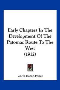 Early Chapters In The Development Of The Patomac Route To The West (1912)