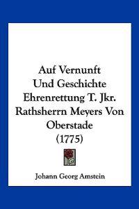 Amstein, J: Auf Vernunft Und Geschichte Ehrenrettung T. Jkr.