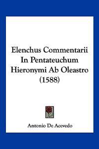 Elenchus Commentarii In Pentateuchum Hieronymi Ab Oleastro (1588)