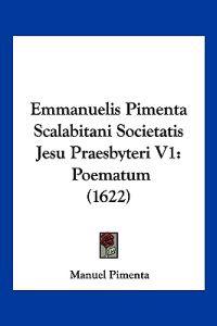 Emmanuelis Pimenta Scalabitani Societatis Jesu Praesbyteri V1