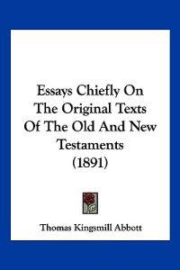 Essays Chiefly On The Original Texts Of The Old And New Testaments (1891)