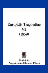 Euripidis Tragoediae V2 (1859)