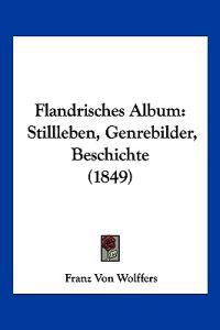 Wolffers, F: Flandrisches Album