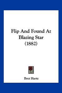 Flip And Found At Blazing Star (1882)