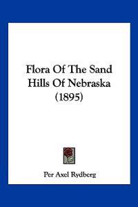 Flora Of The Sand Hills Of Nebraska (1895)