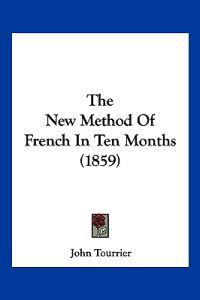 The New Method Of French In Ten Months (1859)