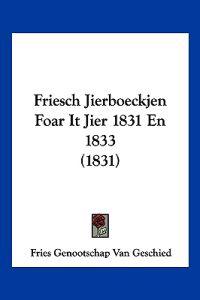 Friesch Jierboeckjen Foar It Jier 1831 En 1833 (1831)