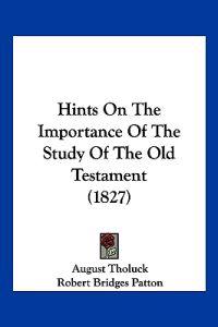 Hints On The Importance Of The Study Of The Old Testament (1827)