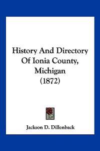 History And Directory Of Ionia County, Michigan (1872)