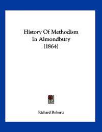 Roberts, R: History Of Methodism In Almondbury (1864)