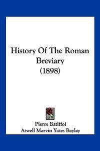History Of The Roman Breviary (1898)