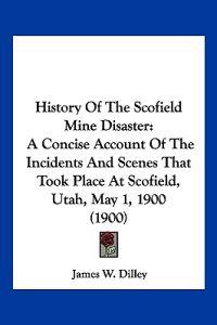 History Of The Scofield Mine Disaster
