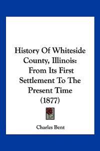 History Of Whiteside County, Illinois