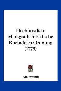 Anonymous: Hochfurstlich-Markgraflich-Badische Rheindeich-Or