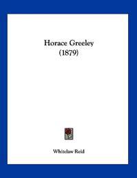 Horace Greeley (1879)