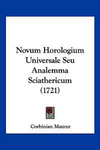 Novum Horologium Universale Seu Analemma Sciathericum (1721)