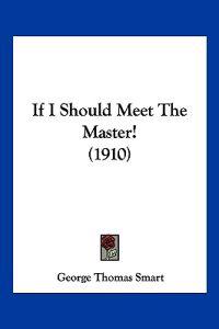 If I Should Meet The Master! (1910)
