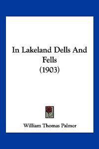 In Lakeland Dells And Fells (1903)