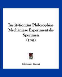 Institvtionum Philosophiae Mechanieae Experimentalis Specimen (1741)
