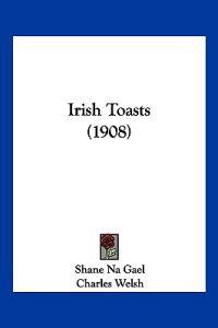 Irish Toasts (1908)