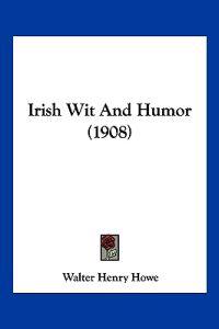 Irish Wit And Humor (1908)