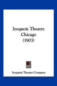 Iroquois Theatre Chicago (1903)