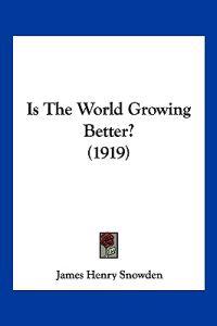 Is The World Growing Better? (1919)