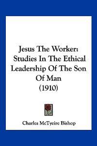 Jesus The Worker