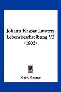 Gessner, G: Johann Kaspar Lavaters Lebensbeschreibung V2 (18
