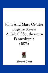 John and Mary or the Fugitive Slaves