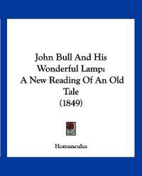 John Bull And His Wonderful Lamp