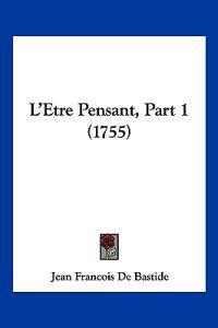 L'Etre Pensant, Part 1 (1755)