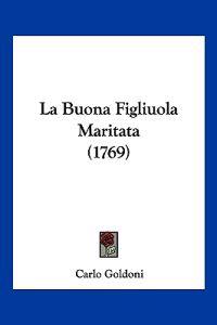 La Buona Figliuola Maritata (1769)