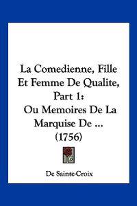 La Comedienne, Fille Et Femme De Qualite, Part 1