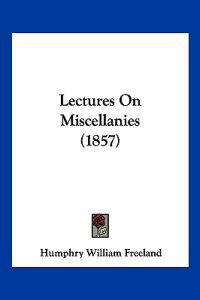 Lectures On Miscellanies (1857)
