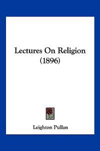 Lectures On Religion (1896)