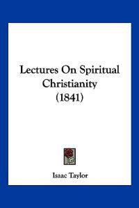 Lectures On Spiritual Christianity (1841)