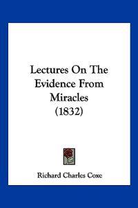 Lectures On The Evidence From Miracles (1832)