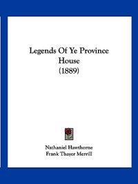 Legends Of Ye Province House (1889)