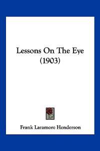 Lessons On The Eye (1903)