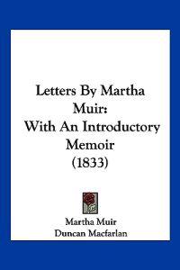 Letters By Martha Muir