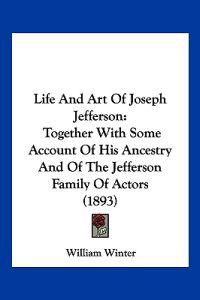 Life And Art Of Joseph Jefferson
