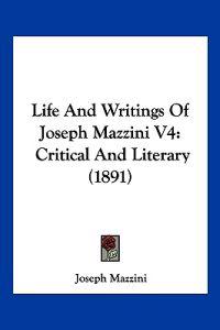 Life And Writings Of Joseph Mazzini V4