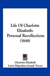 Life Of Charlotte Elizabeth
