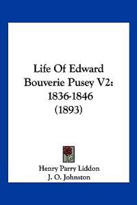 Life of Edward Bouverie Pusey V2