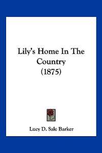 Lily's Home In The Country (1875)